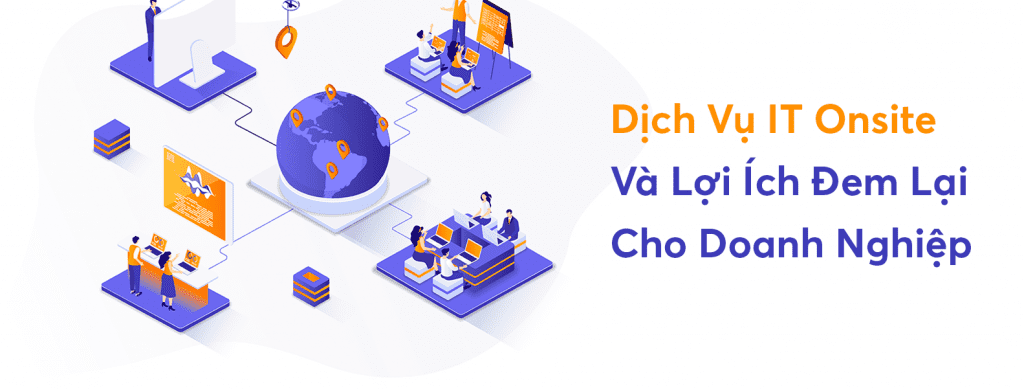 Dịch vụ IT Onsite - IT Support toàn diện cho doanh nghiệp 2025